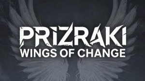 PRIZRAKI - Wings of Change