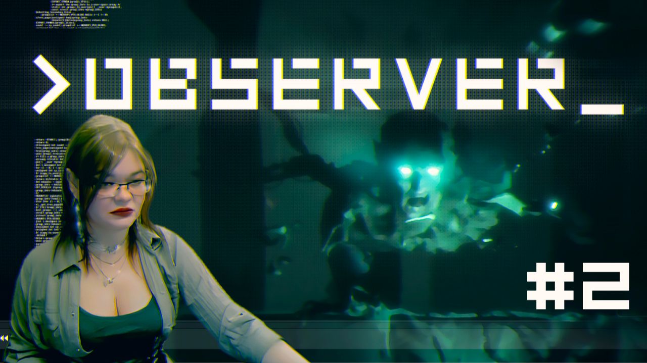 Прохождение игры ► Observer #2 смотреть онлайн