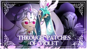 Through Patches of Violet || CRK AMV || Cookie Run Kingdom