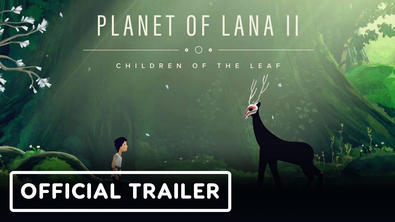 Planet of Lana 2: Children of the Leaf - Official Release Date Trailer смотреть онлайн