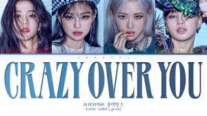 BLACKPINK Crazy Over You (Перевод на русский) (Color Coded Lyrics)