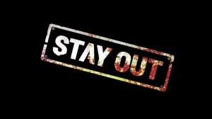 Stay out