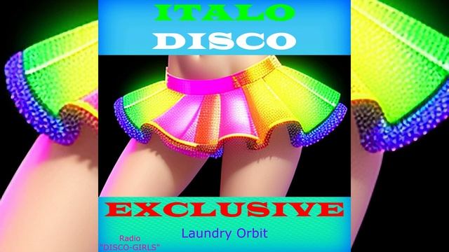 DISCO-GIRLS — Laundry Orbit / Italo Disco / Eurodisco / Italo Disco New Generation / ДИСКО 80 DISCO-GIRLS — Laundry Orbit / Italo Disco / Eurodisco / Italo Disco New Generation / ДИСКО 80