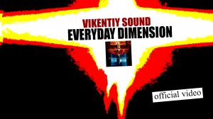 Vikentiy Sound - Everyday Dimension (Official Video) (2022)