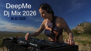DeepMe - Live @ High Desert 05-02-2026г. , California  Melodic Techno & Minimal Techno  Dj Mix 2026