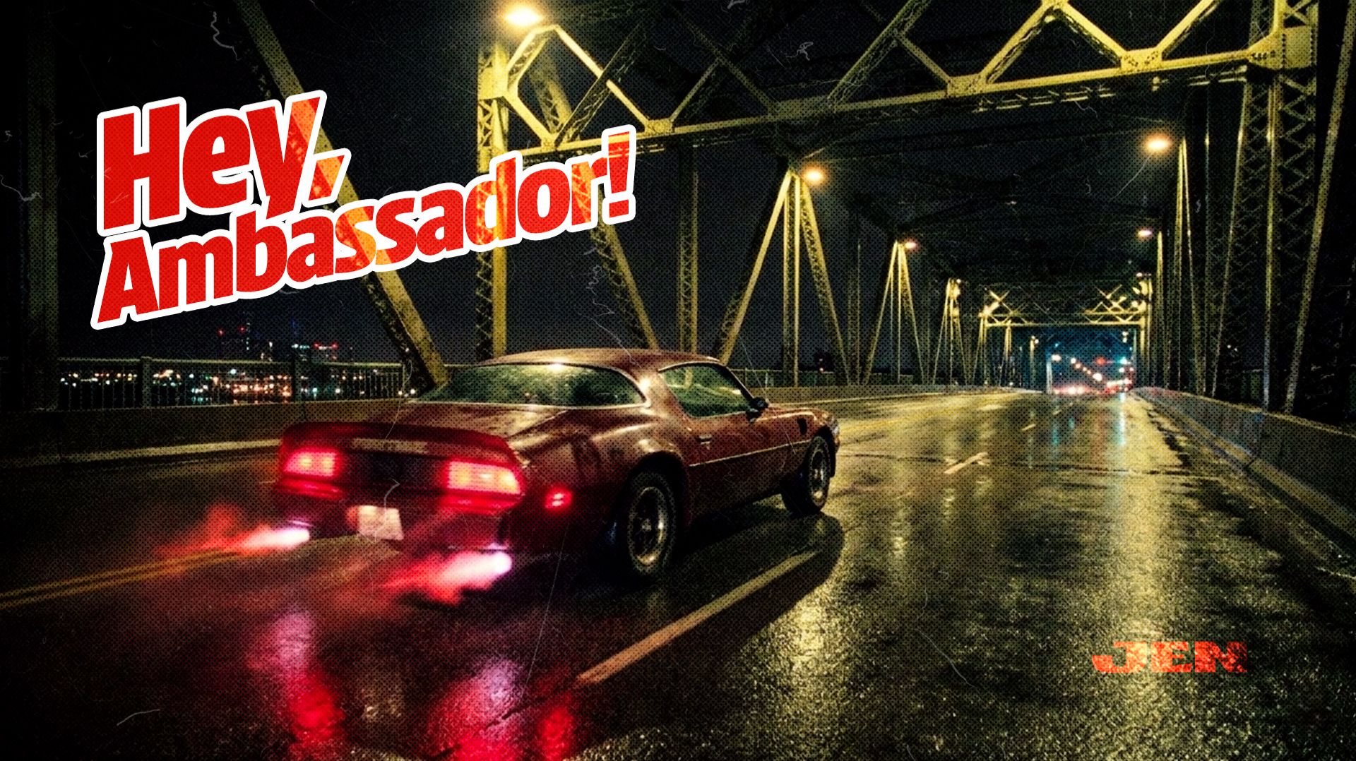 JEN - Hey Ambassador!