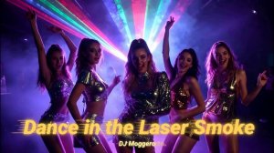 DJ Moggero - Dance In The Laser Smoke