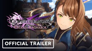 Granblue Fantasy: Relink - Endless Ragnarok - Official Reveal Trailer | Nintendo Direct 2026