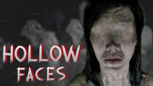 Hollow Faces.Прохождение демоверсии.