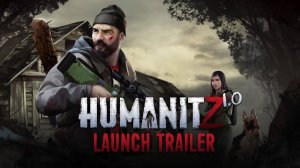 HumanitZ - Official Launch Trailer