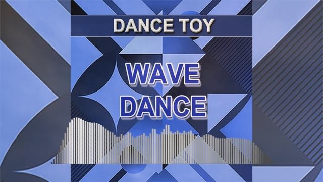 Wave Dance Dance Toy - dance music
