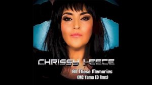 Chrissy I-Eece - All These Memories (MC Yama ED Rmx)