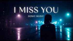 Sonic Music - I Miss You