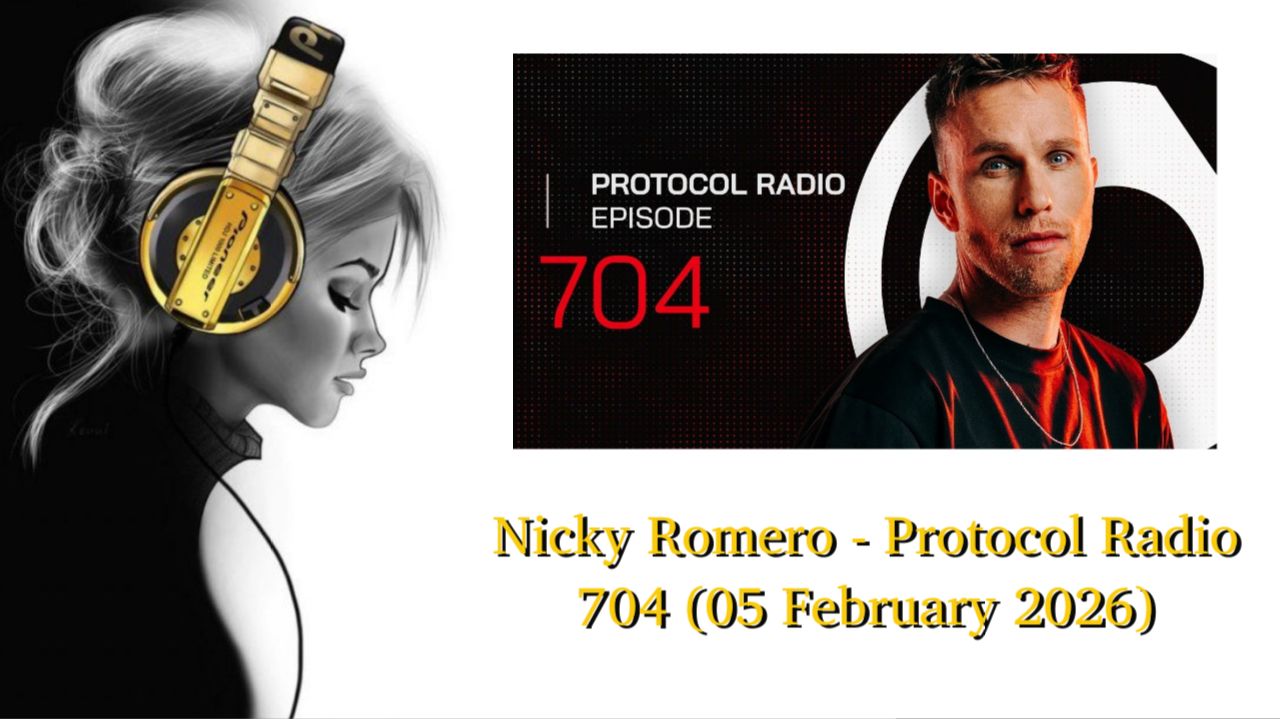 Nicky Romero — Protocol Radio 704 (05 February 2026)