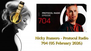 Nicky Romero - Protocol Radio 704 (05 February 2026)
