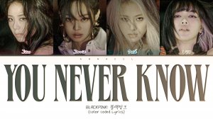 BLACKPINK You Never Know (Перевод на русский) (Color Coded Lyrics)