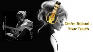 Stefre Roland - Your Touch