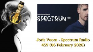 Joris Voorn - Spectrum Radio 459 (06 February 2026)