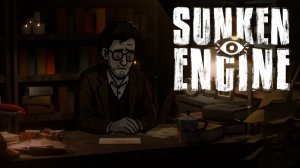 ПЕРВЫЙ ПРОКЛЯТЫЙ КОРАБЛЬ - Sunken Engine #3