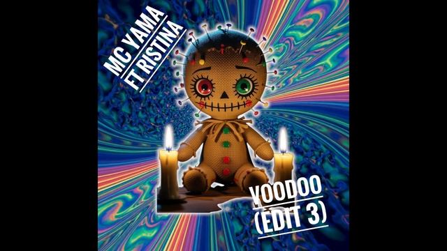 MC Yama ft Ristina — Voodoo (Edit 3)