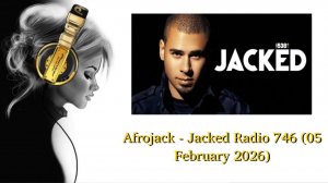 Afrojack - Jacked Radio 746 (05 February 2026)