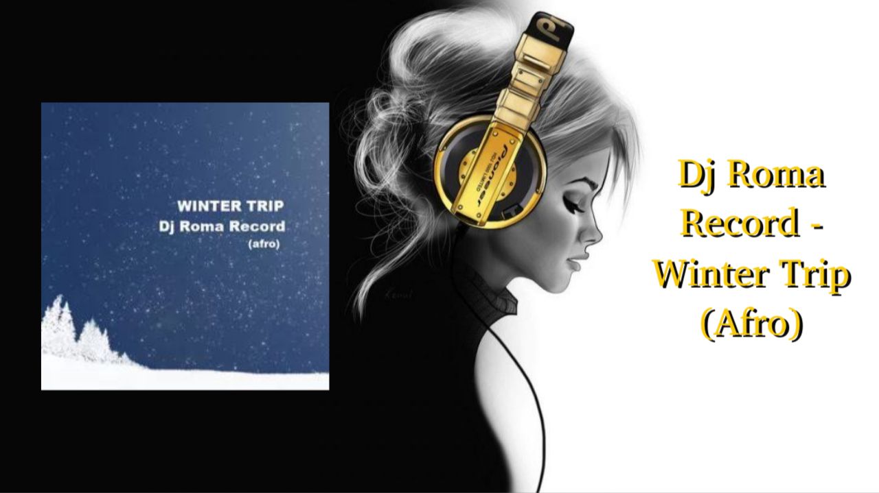 Dj Roma Record — Winter Trip (Afro)