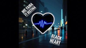 MC Yama ft Ristina - Black Heart