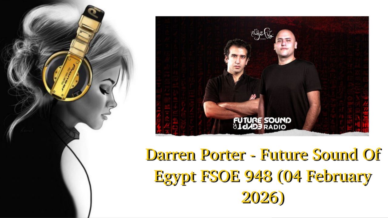 Darren Porter — Future Sound Of Egypt FSOE 948 (04 February 2026)