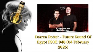 Darren Porter - Future Sound Of Egypt FSOE 948 (04 February 2026)
