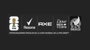 Rexona, AXE, Dove Men+Care - Patrocinadores oficiales de la Selección Mexicana y Copa Mundial 26