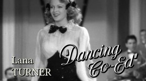Lana Turner. Dancing (Dancing Co-Ed, 1939)