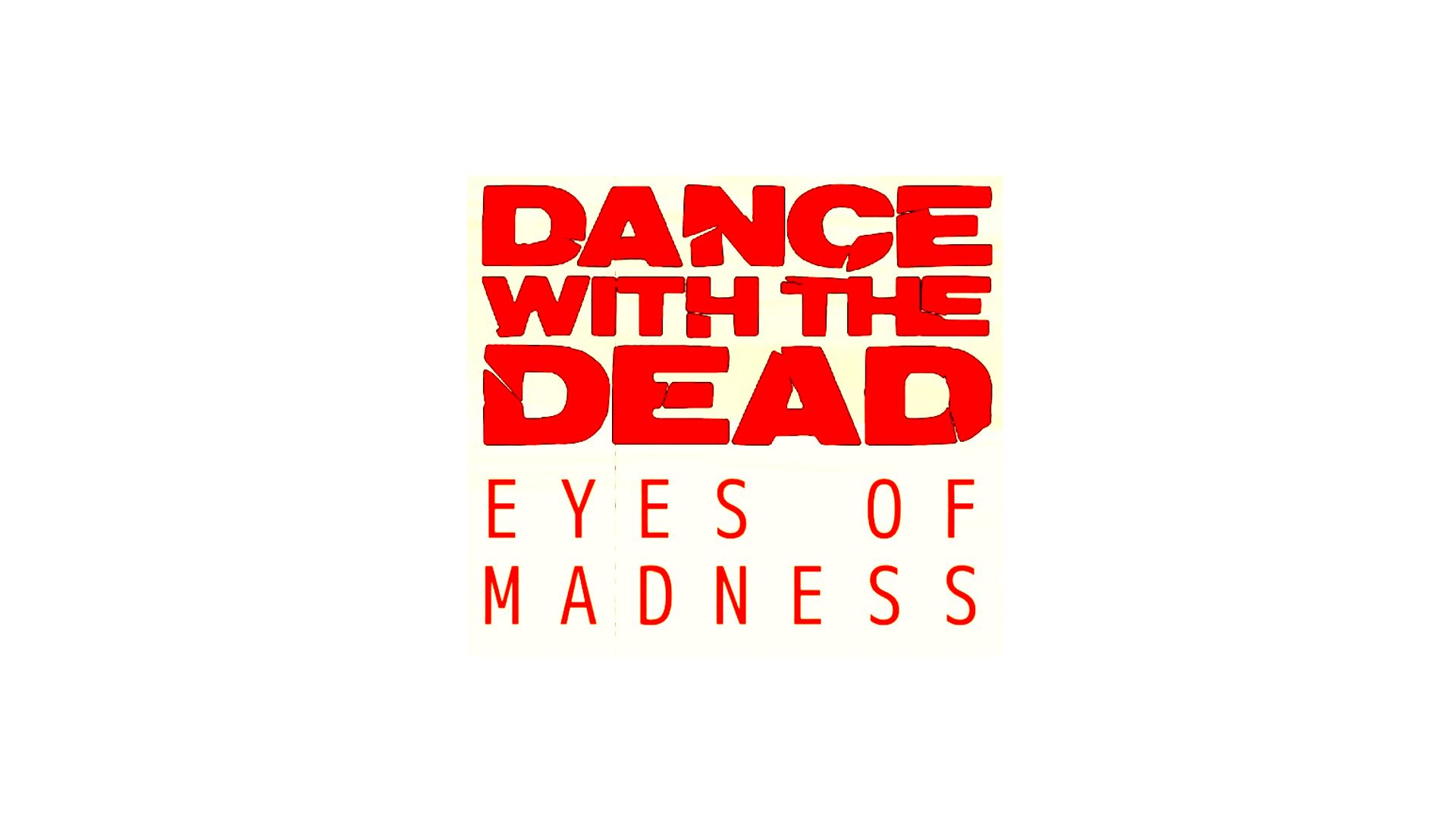 Dance With The Dead — Eyes of Madness (Vikentiy Sound Video Edit) (2022) Dance With The Dead — Eyes of Madness (Vikentiy Sound Video Edit) (2022)