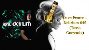 Dave Pearce – Delirium 646 (Tasso Guestmix)