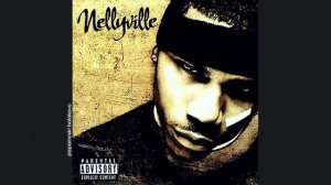 Nelly - Air Force Ones, 2002 Nellyville (papamoski balakovo)