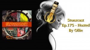 Stonxcast Ep.175 - Hosted By Ollie