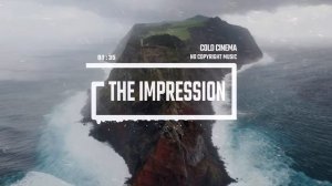 Cinematic Dramatic Epic Classical Sci-Fi Film by Cold Cinema [No Copyright Music] ⧸ The Impression