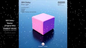 Will Daley - Pink Lidht (Incl. Models, Matter, Andrey Uchvat Edit ) EKABEAT MUSIC [EKB060]