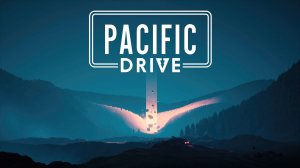 Pacific Drive #3 (съездил в экспедицию)
