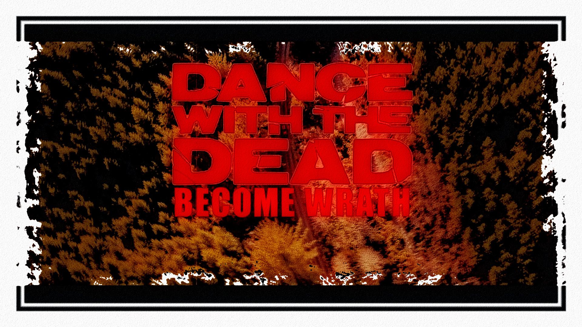 Dance With The Dead — Become Wrath (Vikentiy Sound Video Edit) (2022) Dance With The Dead — Become Wrath (Vikentiy Sound Video Edit) (2022)