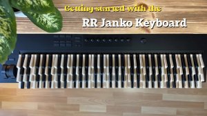 RR Janko Keyboard: Getting Started