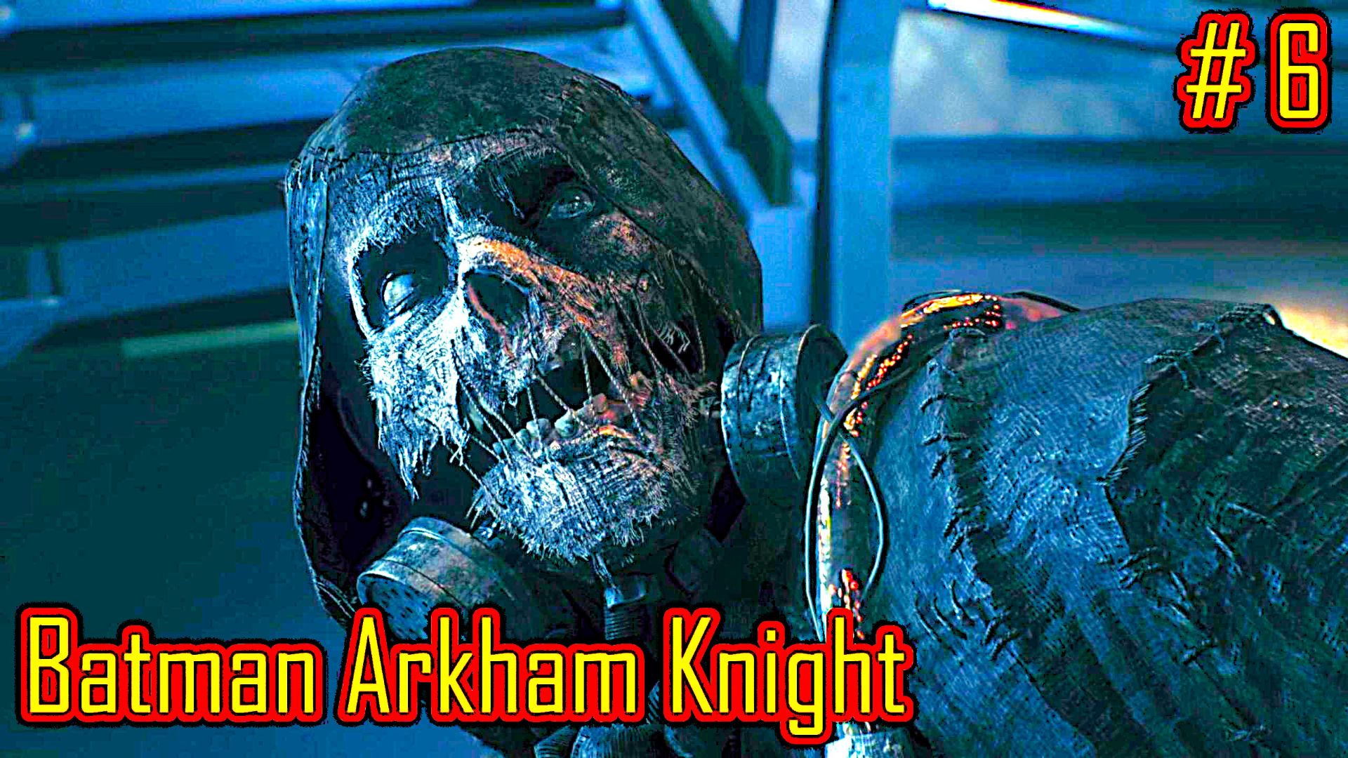 Batman Arkham Knight прохождение часть 6 смотреть онлайн