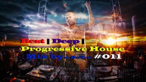 Best | Deep Progressive House | Mix by z.KoT.v #011