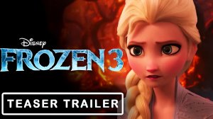 Холодное сердце 3 (Трейлер 2026)