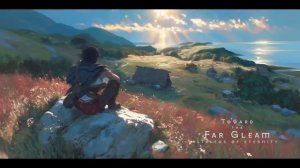 Toward the Far Gleam Музыка для сна и медитации
