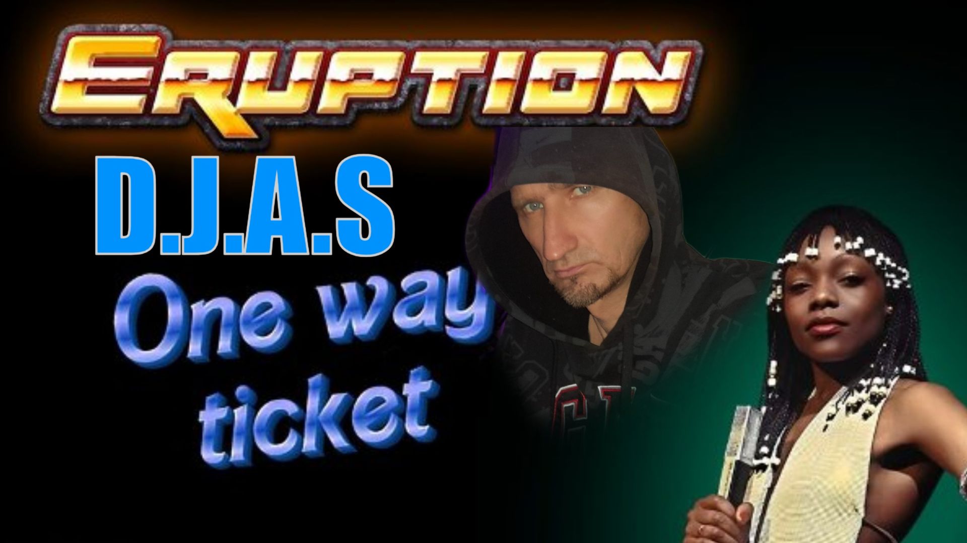 D.J.A.S  Eruption  One Way Ticket 2026