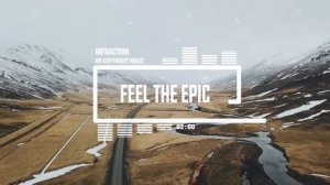 Cinematic Action Dramatic by Infraction [No Copyright Music] ⧸ Feel The Epic