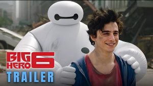 Город героев в кино: Big Hero 6 (Трейлер 2026)