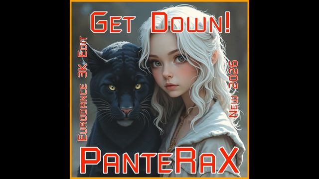 PanteRaX - Get Down! 2026 (Eurodance 3K Edit) смотреть онлайн