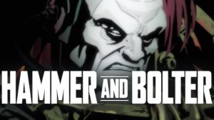 Молот и болтер - 13 серия / Hammer and Bolter