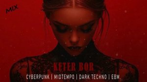 Dark Techno / EBM / Industrial Bass Mix 'Keter Bor'